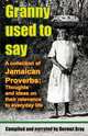 Granny used to say, Dermot Anthony Gray 