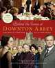 Behind the Scenes at Downton Abbey. The Official Companion to All Four Series, Rowley Emma 