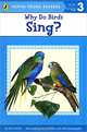 Why Do Birds Sing? Level 3, Joan Holub 