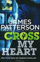 Cross My Heart, James Patterson 