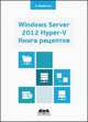 Windows Server 2012 Hyper-V. Книга рецептов, Леандро Карвальо 