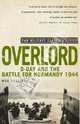 Overlord: D-Day and the Battle for Normandy 1944, Hastings Max 