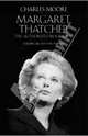 Margaret Thatcher. The Authorized Biography. Volume One. Not for Turning, Moore Charles 