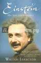 Einstein. His Life and Universe, Isaacson Walter 