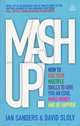Mash-Up! How to Use Your Multiple Skills to Give You an Edge, Make Money and Be Happier, Ian Sanders, David Sloly 