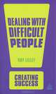 Dealing with Difficult People, Roy Lilley 