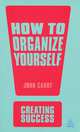 How to Organise Yourself, John Caunt 