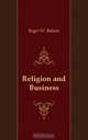 Religion and Business, Roger W. Babson 