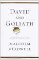 David and Goliath: The Triumph of the Underdog, Malcolm Gladwell 