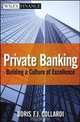 Private Banking: Building a Culture of Excellence (Wiley Finance), Boris F. J. Collardi 