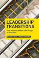 Leadership Transitions: How Business Leaders Take Charge in New Roles, Richard Elsner, Bridget Farrands 