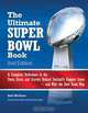 The Ultimate Super Bowl Book: A Complete Reference to the Stats, Stars, and Stories Behind Football