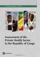 Assessment of the Private Health Sector in the Republic of Congo (World Bank Studies), International Finance Corp 
