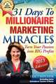 31 Days to Millionaire Marketing Miracles, Tracy Repchuk 