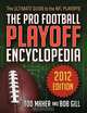 The Pro Football Playoff Encyclopedia: The Ultimate Guide to the NFL Playoffs 2012 Edition, Tod Maher, Bob Gill 