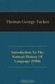 Introduction To The Natural History Of Language (1908), Thomas George Tucker 