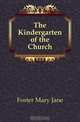 The Kindergarten of the Church, Foster Mary Jane 
