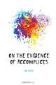 On the Evidence of Accomplices, Joy Henry 