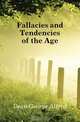 Fallacies and Tendencies of the Age, Dean George Alfred 