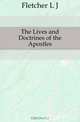 The Lives and Doctrines of the Apostles, Fletcher L. J. 