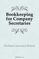 Bookkeeping for Company Secretaries, Lawrence Robert Dicksee 