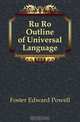 Ru Ro Outline of Universal Language, Foster Edward Powell 