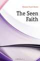 The Seen Faith, Hinman Frank Haven 