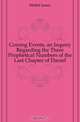 Coming Events, an Inquiry Regarding the Three Prophetical Numbers of the Last Chapter of Daniel, Meikle James 