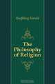 The Philosophy of Religion, Hoffding Harald 