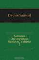 Sermons On Important Subjects, Volume 2, Davies Samuel 
