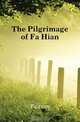 The Pilgrimage of Fa Hian, Faxian 