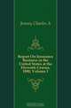 Report On Insurance Business in the United States at the Eleventh Census, 1890, Volume 1, Charles A. Jenney 