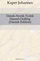 Dansk-Norsk-Tydsk Haand-Ordbog (Danish Edition), Kaper Johannes 