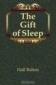 The Gift of Sleep, Hall Bolton 