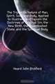 The Tripartite Nature of Man, Spirit, Soul, and Body, Applied to Illustrate and Explain the Doctrines of Original Sin, the New Birth, the Disembodied State, and the Spiritual Body, Heard John Bickford 