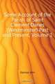 Some Account of the Parish of Saint Clement Danes (Westminster) Past and Present, Volume 1, Diprose John 