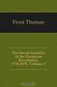 The Secret Societies of the European Revolution, 1776-1876, Volume 2, Thomas Frost 