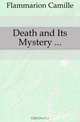 Death and Its Mystery ..., Flammarion Camille 