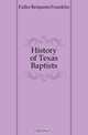 History of Texas Baptists, Fuller Benjamin Framklin 