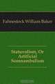 Statuvolism, Or Artificial Somnambulism, Fahnestock William Baker 