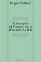 A Synopsis of Popery, As It Was and As It Is, Hogan William 