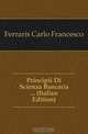 Principii Di Scienza Bancaria (Italian Edition), Ferraris Carlo Francesco 
