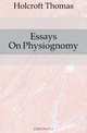 Essays On Physiognomy, Holcroft Thomas 