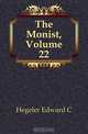 The Monist, Volume 22, Hegeler Edward C 