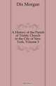A History of the Parish of Trinity Church in the City of New York, Volume 3, Dix Morgan 