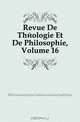 Revue De Theologie Et De Philosophie, Volume 16, #Schweizerische Geisteswissenschaftliche 