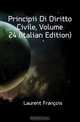 Principii Di Diritto Civile, Volume 24 (Italian Edition), Laurent Francois 