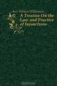 A Treatise On the Law and Practice of Injunctions, Kerr William Williamson 