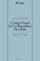 Codigo Penal De La Republica De Chile, Chile 