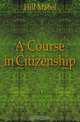 A Course in Citizenship, Hill Mabel 
